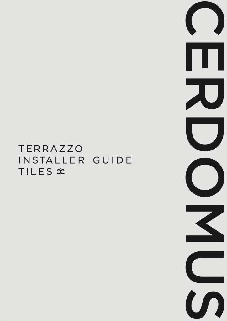 Terrazzo Installer Guide - Cerdomus Tile Studio Quality Tiles - January 20, 2022 Downloads